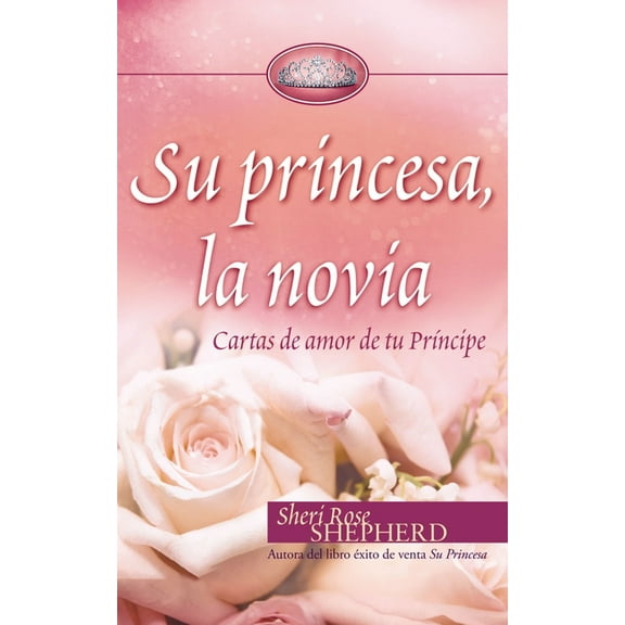 Su Princesa Serie Su Princesa Novia: Cartas de Amor de Tu Prncipe, (Hardcover)