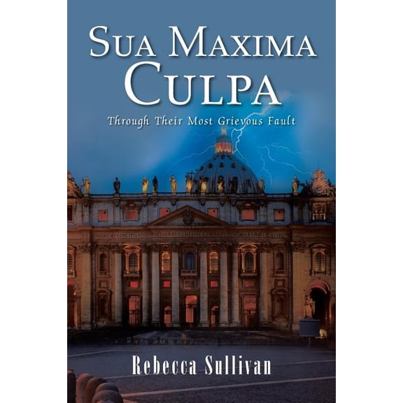 Sua Maxima Culpa: Through Their Most Grievous Fault (Paperback)