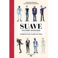 thumbnail image 1 of Pre-Owned Suave in Every Situation: A Rakish Style Guide for Men (Hardcover) by Gonzague Dupleix, 1 of 1