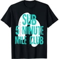 thumbnail image 1 of Sub 5 Minute Mile Club Running Runner Sprinter Race Gift T-Shirt, 1 of 3