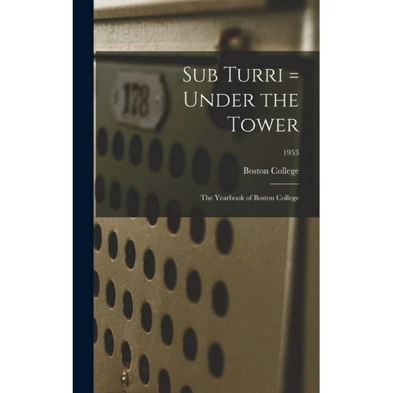 Sub Turri = Under the Tower: the Yearbook of Boston College; 1953 (Hardcover)