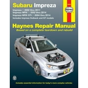 Subaru Impreza 02-11, Impreza WRX 02-14 & Impreza WRX STI 04-14 inc. Impreza Outback & GT Models Haynes Repair Manual ^