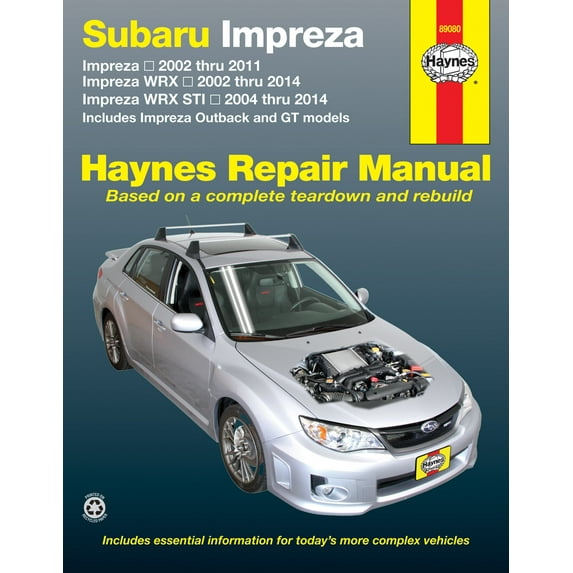 Subaru Impreza (02-11), Impreza WRX (02-14) & Impreza WRX STI (04-14) (inc. Impreza Outback & GT Models) Haynes Repair Manual ^