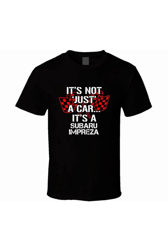 Subaru Impreza Not Just A Car Funny JDM Automotive Enthusiast Unisex T-Shirt, up to size 5XL