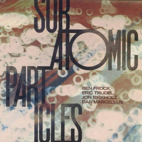 Subatomic Particles - Subatomic Particles - Music & Performance - CD
