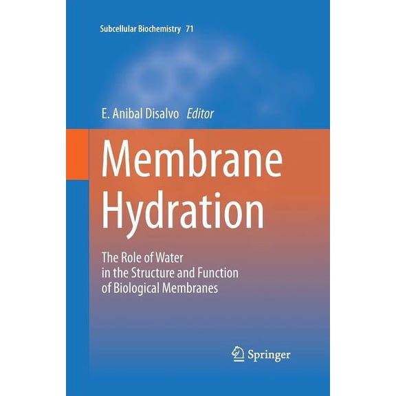 Subcellular Biochemistry Membrane Hydration: The Role of Water in the Structure and Function of Biological Membranes, Book 71, (Paperback)