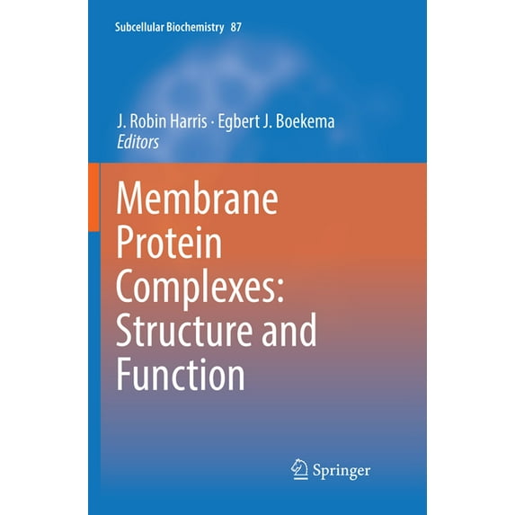 Subcellular Biochemistry Membrane Protein Complexes: Structure and Function, Book 87, (Paperback)