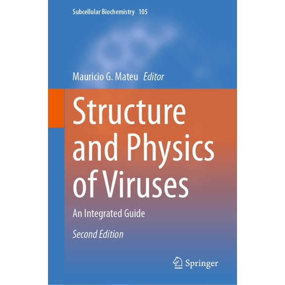 Subcellular Biochemistry Structure and Physics of Viruses: An Integrated Guide, Book 105, (Hardcover)