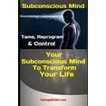 thumbnail image 1 of Pre-Owned Subconscious Mind: Tame, Reprogram & Control Your Subconscious Mind To Transform Your Life Paperback, 1 of 1