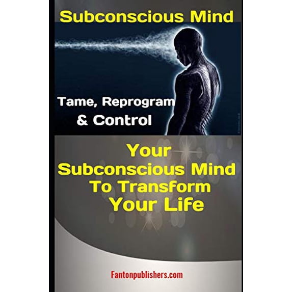 Pre-Owned Subconscious Mind: Tame, Reprogram & Control Your Subconscious Mind To Transform Your Life Paperback