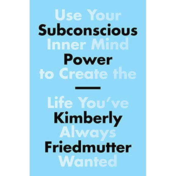 Pre-Owned Subconscious Power: Use Your Inner Mind to Create the Life You've Always Wanted (Hardcover) 1501187074 9781501187070