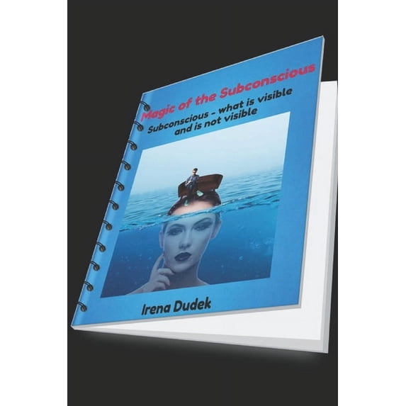 Subconscious - What Is Visible and What Magic of the Subconscious: What is visible and what is not visible, Book 11, (Paperback)