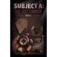 thumbnail image 1 of Subject A: The Last Carrier, (Paperback), 1 of 1