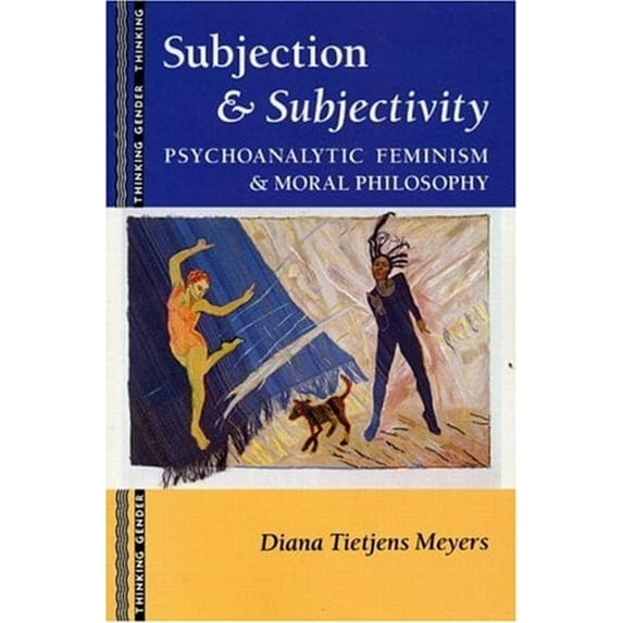 Pre-Owned Subjection and Subjectivity: Psychoanalytic Feminism and Moral Philosophy (Paperback) 0415905087 9780415905084