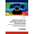 thumbnail image 1 of Subjective Experience Gathering Techniques for Interaction Design (Paperback), 1 of 1