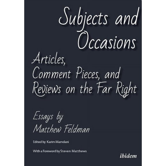 Subjects and Occasions: Articles, Comment Pieces, and Reviews on the Far Right and Other Matters, (Paperback)