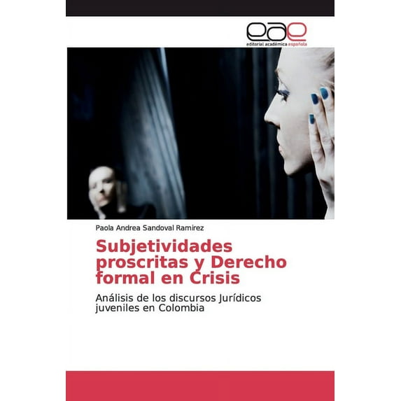 Subjetividades proscritas y Derecho formal en Crisis (Paperback)