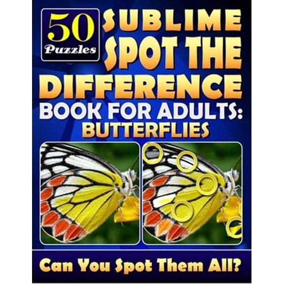 Pre-Owned Sublime Spot the Difference Book for Adults: Butterflies.: Find the Difference Puzzle Books for Adults. What's Different Activity Book. Picture Puzzle Books for Adults. Challenge Yourself! (Paperback)