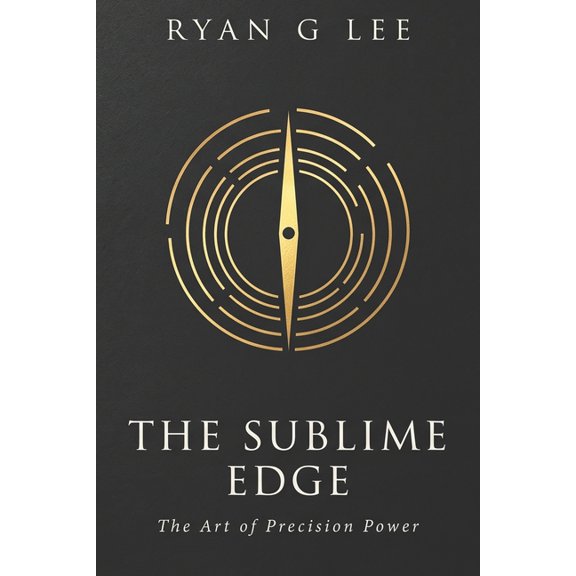 The Sublime Trilogy The Sublime Edge: Advanced Strategies to Master Complexity, Out-Think the Competition, and Build a Legacy of Unshakeable, Book 2, (Paperback)