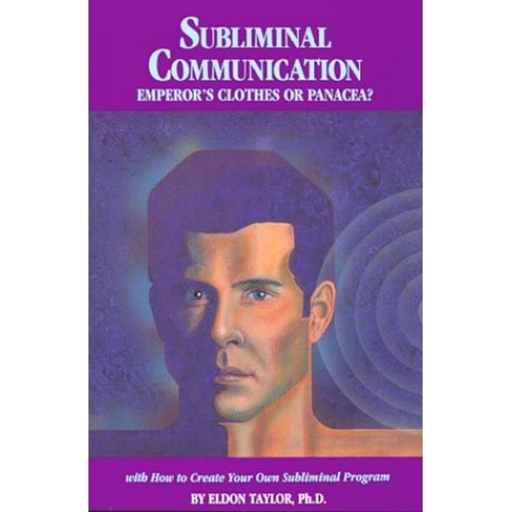 Pre-Owned Subliminal Communication: Emperor's Clothes or Panacea? : with How to Create Your Own Subliminal Progra (With How to Create Your Own Subliminal Program) Paperback