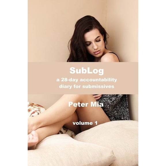 Sublog : A 28-Day Accountability Diary for Submissives