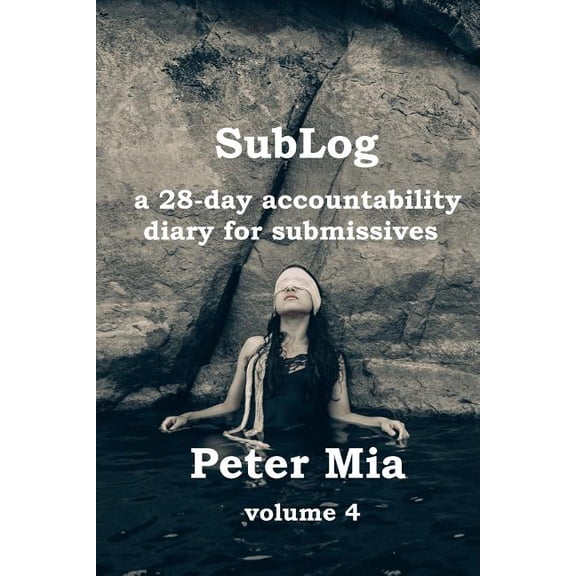 Sublog : A 28-Day Accountability Diary for Submissives (Paperback)