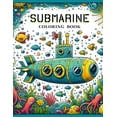 thumbnail image 1 of Submarine Coloring book: Each Stroke Bringing to Life the Magic and Majesty of Underwater Exploration, Offering Hours of, (Paperback), 1 of 1