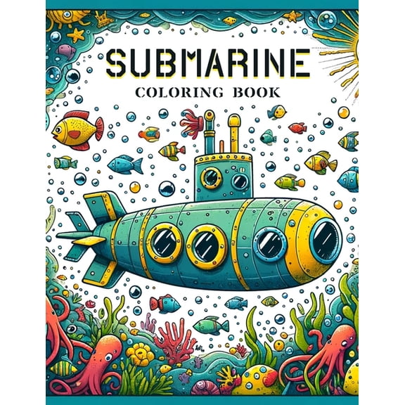 Submarine Coloring book: Each Stroke Bringing to Life the Magic and Majesty of Underwater Exploration, Offering Hours of, (Paperback)