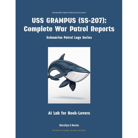 Submarine Patrol Logs USS Grampus (Ss-207): Complete War Patrol Reports, Book 14, (Paperback)