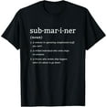 Submariner Definition Submersible Nuclearpowered Submarine TShirt