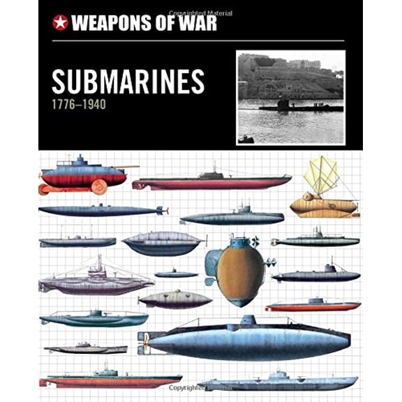 Pre-Owned Weapons of War Submarines 1776-1940 (Hardcover 9780785830016) by Michael Spilling