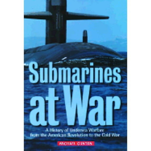 Pre-Owned Submarines at War: A History of Undersea Warfare (Hardcover) 0786712546 9780786712540