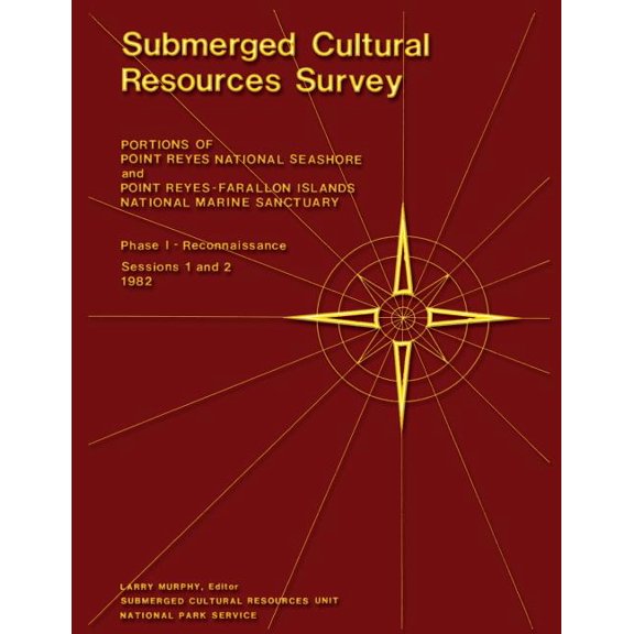 Submerged Cultural Resources Survey : Portions of Point Reyes National Seashore and Point Reyes-farallon Islands National Marine Sanctuary