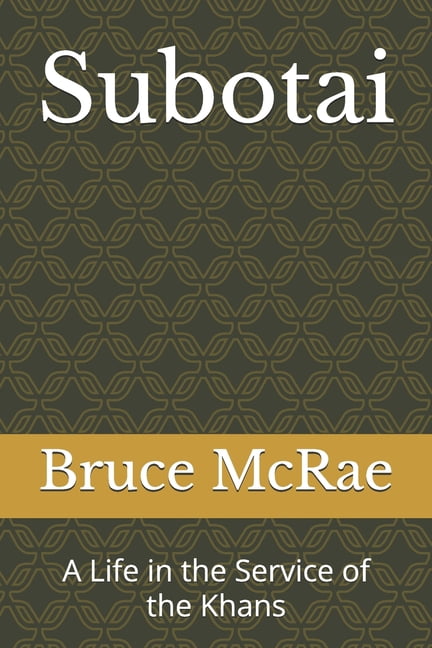 Subotai: A Life in the Service of the Khans, (Paperback)