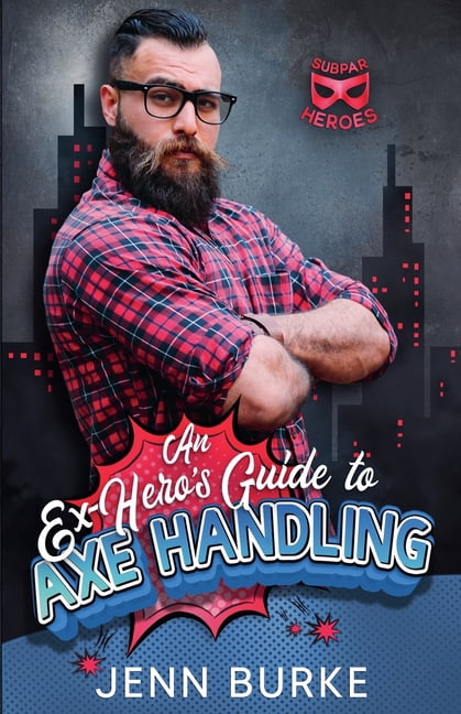Subparheroes An Ex-Hero's Guide to Axe Handling, (Paperback)