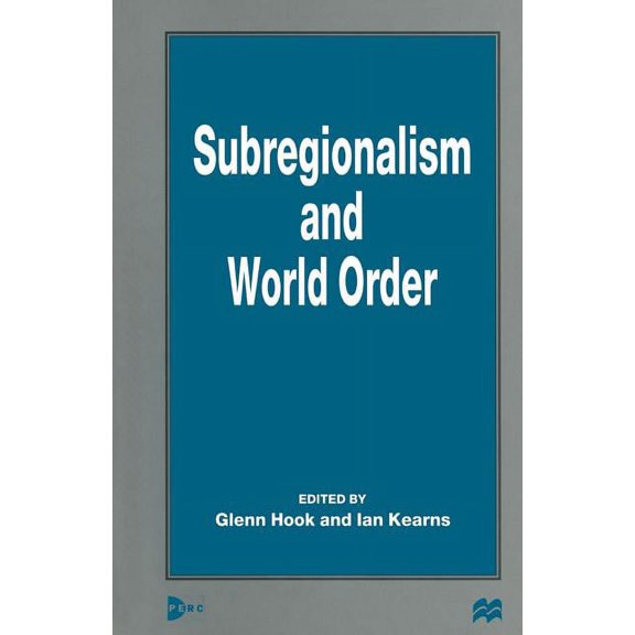 Subregionalism and World Order, (Paperback)