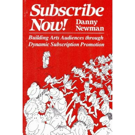 Pre-Owned Subscribe Now!: Building Arts Audiences Through Dynamic Subscription Promotion (Paperback) 0930452011 9780930452018