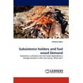thumbnail image 1 of Subsistence Holders and Fuel Wood Demand (Paperback), 1 of 1