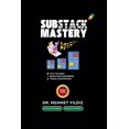 thumbnail image 1 of Substack Mastery, (Paperback), 1 of 1