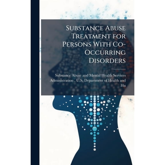 Substance Abuse Treatment for Persons With Co-Occurring Disorders, (Hardcover)