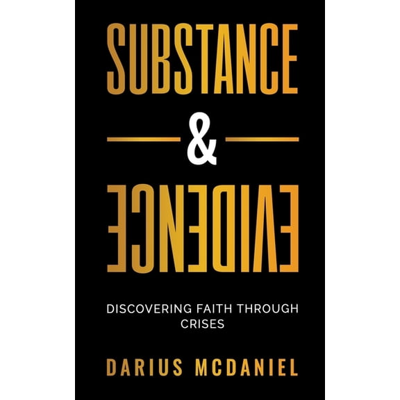 Substance & Evidence: Discovering Faith Through Crises (Paperback)