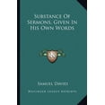 thumbnail image 1 of Substance Of Sermons, Given In His Own Words (Paperback), 1 of 1