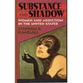 thumbnail image 1 of Substance and Shadow: Women and Addiction in the United States (Paperback), 1 of 1