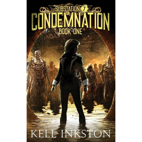 Substation 7 Condemnation (Substation 7: Book 1), Book 1, (Paperback)