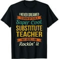 thumbnail image 1 of Substitute Teacher Gifts Funny Appreciation T-Shirt, 1 of 4