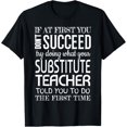 thumbnail image 1 of Substitute Teacher Gifts Funny Succeed Appreciation T-Shirt, 1 of 4