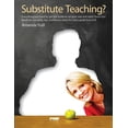 thumbnail image 1 of Substitute Teaching?: Everything You Need to Get the Students on Your Side and Teach Them Too! Ready-To-Use Tools, Tips, and Lesson Ideas for Every Grade from K-8 (Paperback), 1 of 2