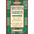 thumbnail image 1 of Pre-Owned Substituting Ingredients: An A to Z Kitchen Reference (Paperback) 1564407411 9781564407412, 1 of 1