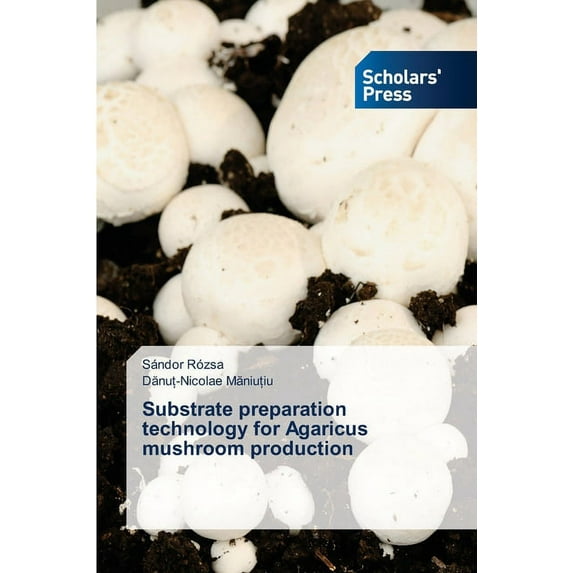 Substrate preparation technology for Agaricus mushroom production (Paperback)