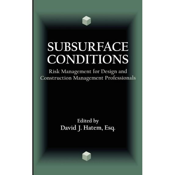 Subsurface Conditions: Risk Management for Design and Construction Management Professionals, (Hardcover)